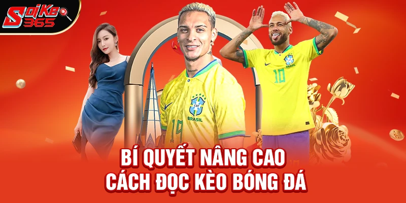 Cách Đọc Kèo Bóng Đá – Bí Quyết Từ A Đến Z Cho Người Mới Và Dân Chuyên