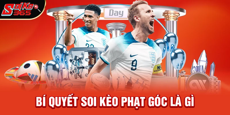 Kèo phạt góc là gì – Hướng dẫn chi tiết và cách chơi hiệu quả nhất 2026