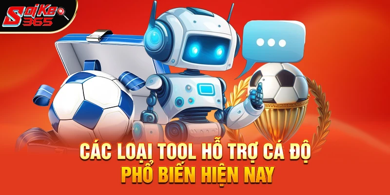 Các loại Tool hỗ trợ cá độ phổ biến hiện nay