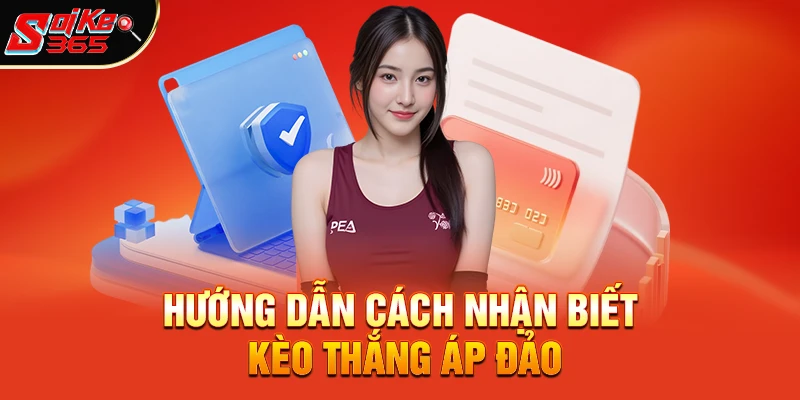 Hướng dẫn cách nhận biết kèo thắng áp đảo