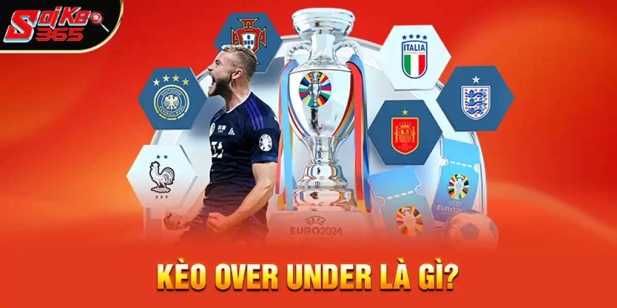 Kèo over under là gì? Toàn Tập Kiến Thức Người Chơi Bóng Đá Cần Biết